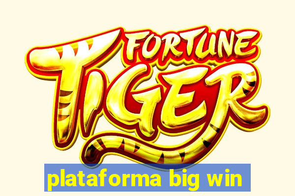 plataforma big win